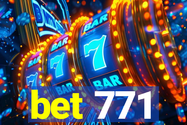 bet 771